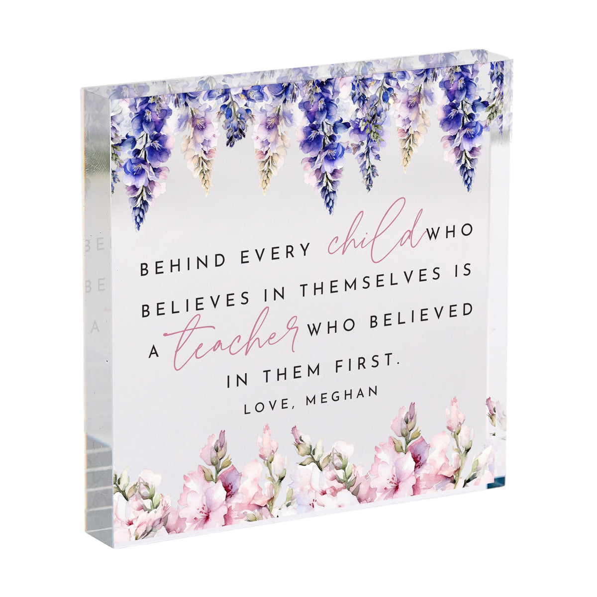 Teacher Appreciation Gift, Personalized Acrylic Plaque With Believed in Them First Quote and Purple Floral Art