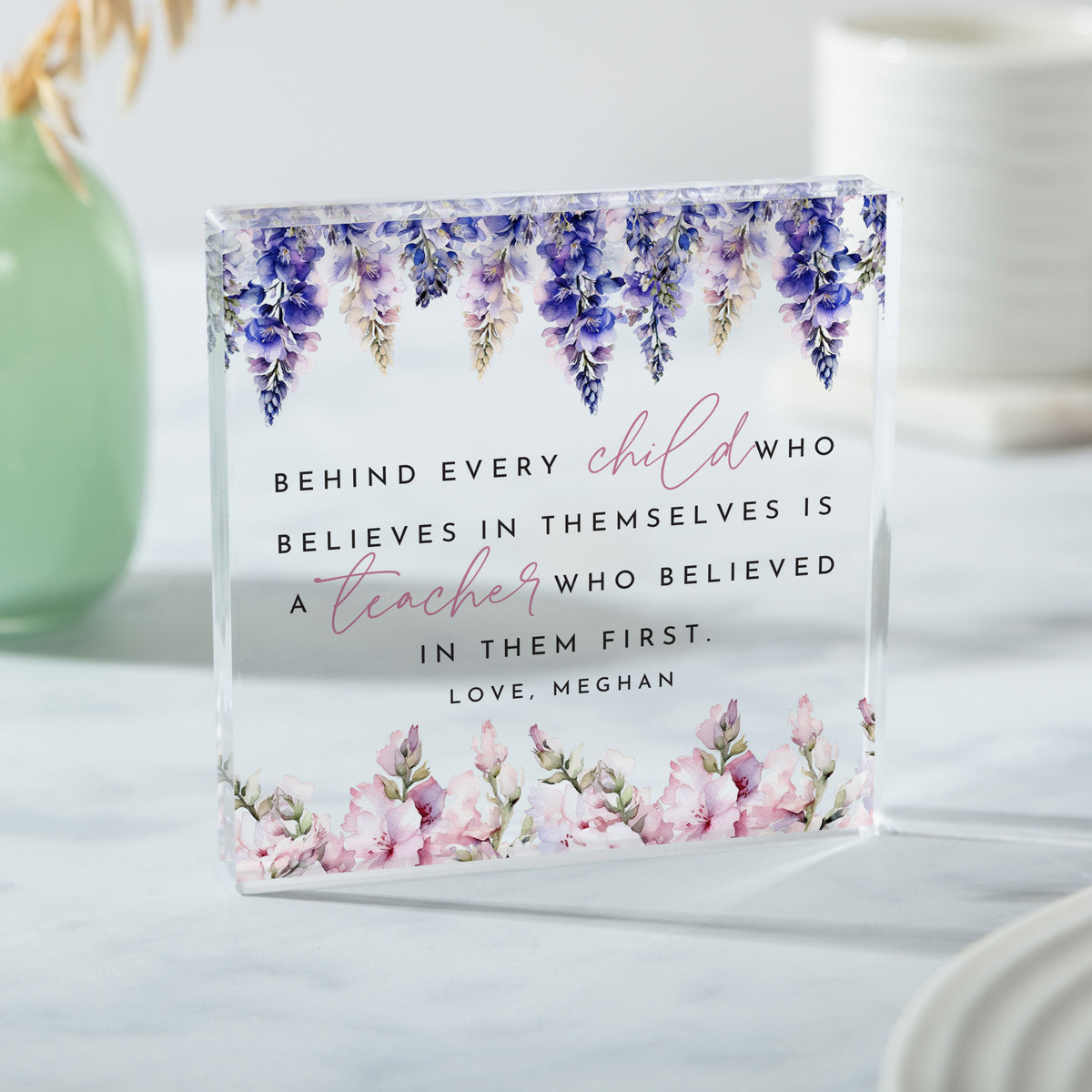Teacher Appreciation Gift, Personalized Acrylic Plaque With Believed in Them First Quote and Purple Floral Art