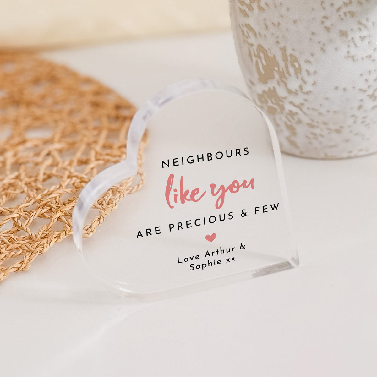 Neighbor Thank You Gift, Personalized Acrylic Heart Plaque, Precious and Few Quote Keepsake for New Home Welcome