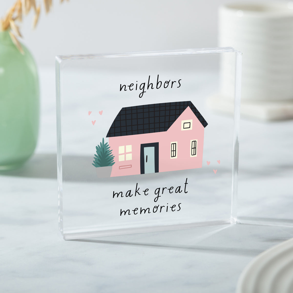 Neighbor Gift, Acrylic Plaque with Neighbors Make Great Memories Quote, Pink House Illustration Keepsake for New Home Friends