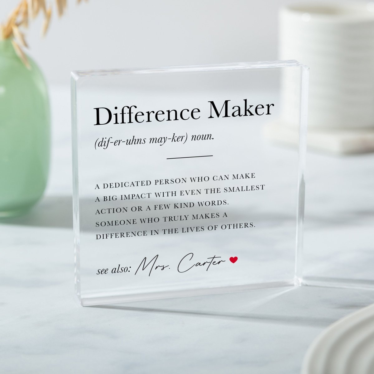 Difference Maker Keepsake Gift, Inspirational Quote Appreciation Gift for Teacher or Mentor, Acrylic Plaque