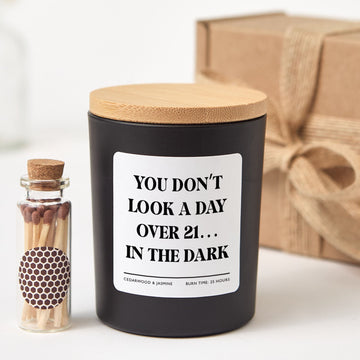 Funny Birthday Candle | You Don’t Look a Day Over 21 in the Dark | Birthday Gift Box and Mini Matches