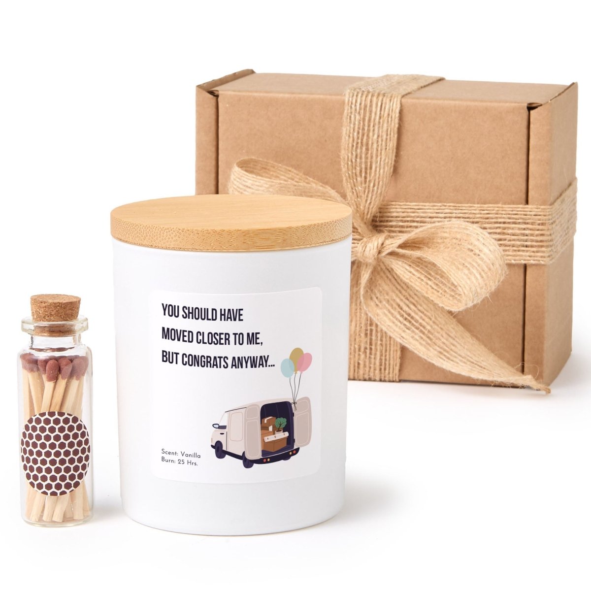 Funny Housewarming Candle Gift, Moved Closer Keepsake for Friend New Neighbor or Long Distance Bestie with Matches